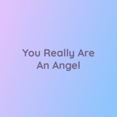 You Really Are an Angel artwork