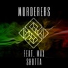 Murderers (feat. Max Shotta) - Single