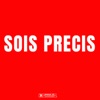 Sois précis - Single