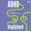ADHD Explained - Edward Hallowell