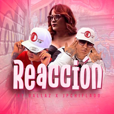Reaccion (feat. JP Chiflado) - Single