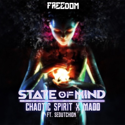 State of Mind (feat. Chaotic Spirit & Sedutchion) - Single