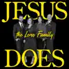 Jesus Does