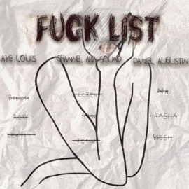 F**k List (feat. Aye Louis & Channel Aria Sound) Daniel Augustin