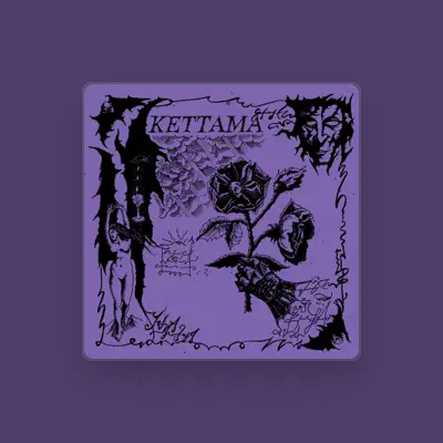 Listen to KETTAMA, watch music videos, read bio, see tour dates & more!