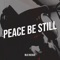 Peace Be Still - MLB Nuskie lyrics