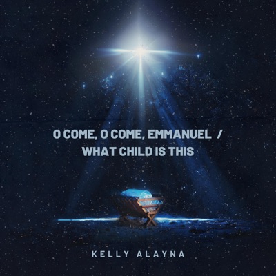 O Come, O Come, Emmanuel / What Child Is This - Single