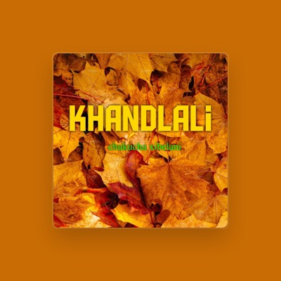 Listen to Khandlali, watch music videos, read bio, see tour dates & more!