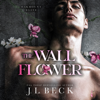 The Wallflower - J. L. Beck
