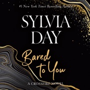Bared to You: A Crossfire Novel, Book 1 (Unabridged) - Sylvia Day
