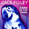 A Bird in the Hand - Zack Foley