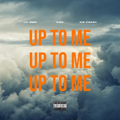 Up To Me (feat. Pino & Kid Kwazii) - Single