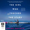 The Girl Who Touched the Stars (Unabridged) - Bonnie Hancock