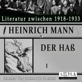 Der Haß 1 (Bekenntnis zum Übernationalen und Ablauf eines Zeitalters, Unfall einer Republik, Unbeliebte Tatsachen.)