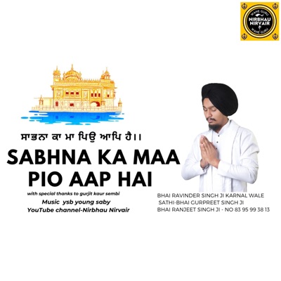 Sabhna Ka Maa Pio Aap Hai (feat. Bhai Ravinder Singh Ji) - Single