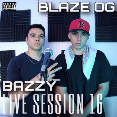 Blaze OG: Bazzy Live Session 16 - Single