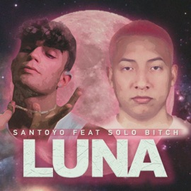 Luna (feat. Solo Bitch) Santoyo