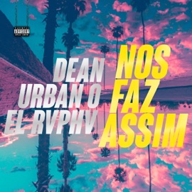 NOS FAZ ASSIM Dean, Urban O & El Rvphv