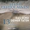 Das Echo Deiner Taten - Maria Kallio ermittelt, Band 13 (Ungekürzt) - Leena Lehtolainen