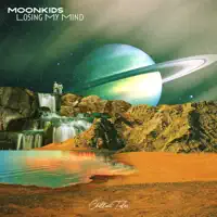 Losing My Mind — MOONKIDS