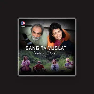 Listen to Sangita Vuslat, watch music videos, read bio, see tour dates & more!