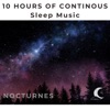 10 Hours Continuous Sleep Music - Nocturnes