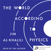 The World According to Physics - Jim Al-Khalili Cover Art