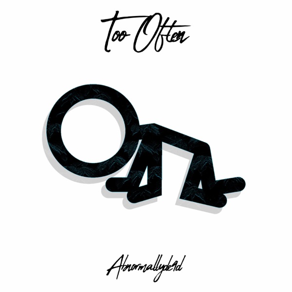 Too Often (feat. HeyMrNoOdLeS, Kaz Gravity & Ruckus Flexxx) - Single