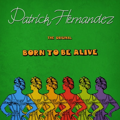 værksted Overtræder stemning Born to Be Alive (Mix 79) - Patrick Hernandez | Shazam