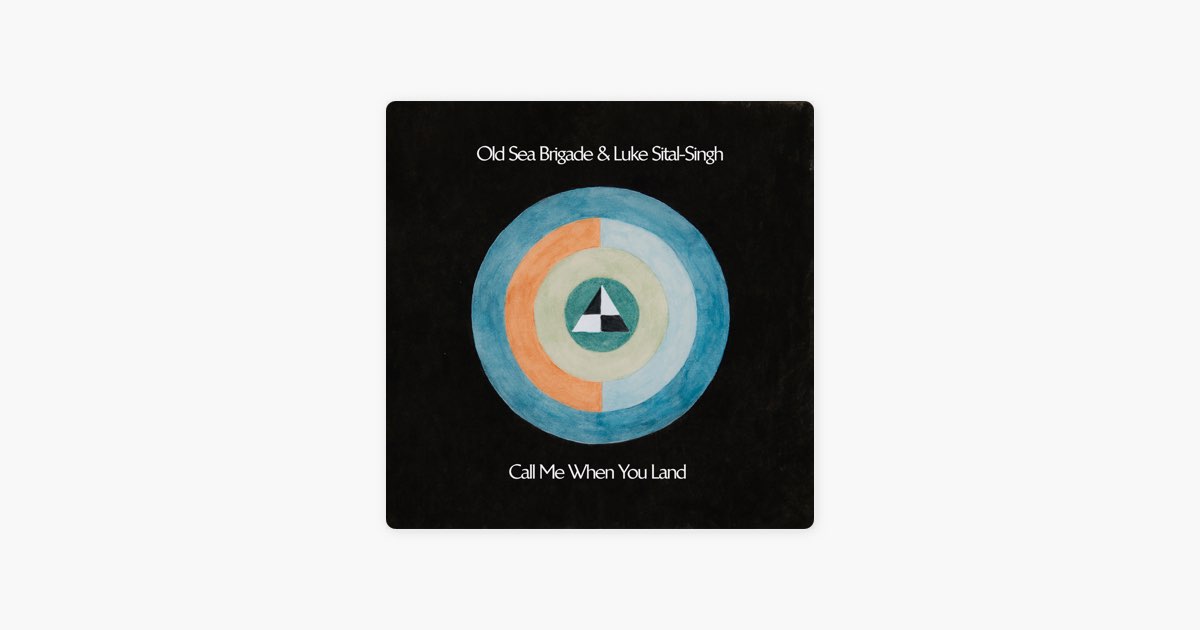 Call Me When You Land - Old Sea Brigade & Luke Sital-Singh