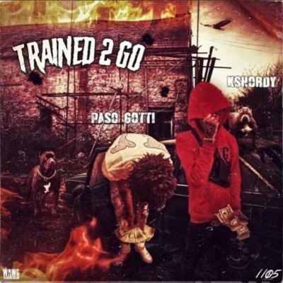 Trained to go (feat. Paso Gotti) - Single
