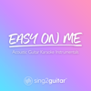 Easy on Me (Lower Key) [Originally Performed by Adele] [Acoustic Guitar Karaoke] - Sing2Guitar