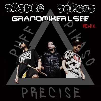 TRIPLE THREAT (feat. Jo-Ill & Precise) [GRANDMIXER L-SEE REMIX] - Single