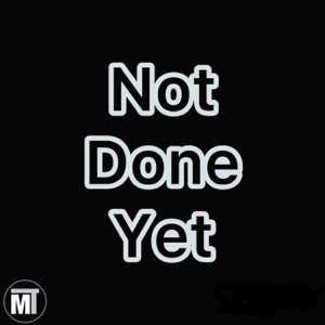 Not Done Yet (feat. Young Buck)