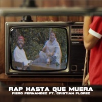 Rap Hasta Que Muera (feat. Cristian Florez) - Single - Piero Fernandez