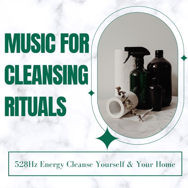 Music for Cleansing Rituals - 528Hz Energy Cleanse Yourself & Your Home