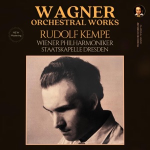 Wagner: Orchestral Works by Rudolf Kempe