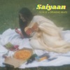 Saiyaan - Single