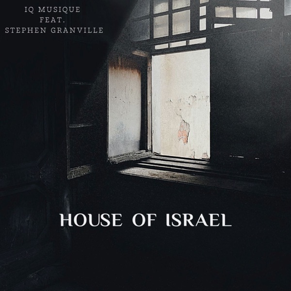 House of Israel (feat. Stephen Granville) - Single