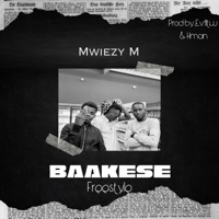 Baakese Freestyle (Pissed Off) - Single - Mwiezy M