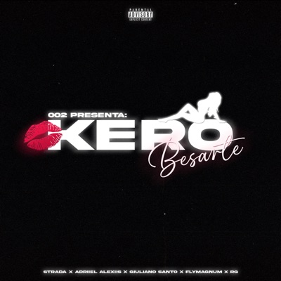 Kero Besarte (feat. Adriiel Alexiis, RG, Strada & FlyMagnum) - Single