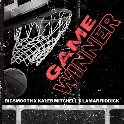 Game Winner (feat. Kaleb Mitchell & Lamar Riddick) - Single