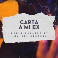 Carta a Mi Ex (feat. Moises Garduño) - Single - Edwin Navarro
