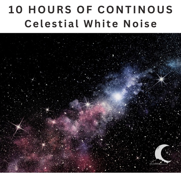 10 Hours of Continuous Celestial White Noise