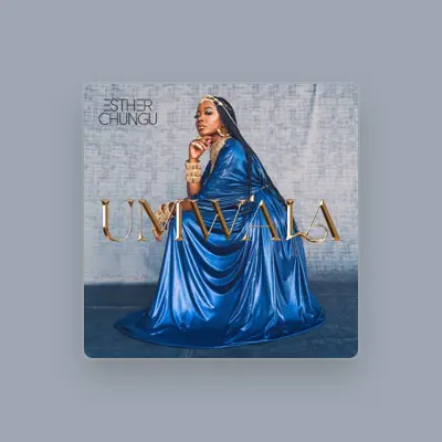 Listen to Esther Chungu, watch music videos, read bio, see tour dates & more!