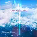 I Am With You