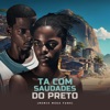 Ta Com Saudades do Preto (Mega Funk) [Remix] - Single