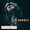 JJ Bubble - You Deserve It