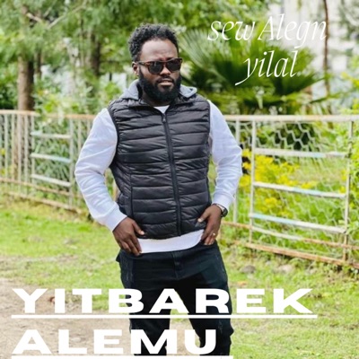 YITBAREK ALEMU - Sew Alegn Yilal