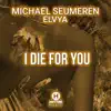 Stream & download I Die for You (Mike S Booming Mix) - Single